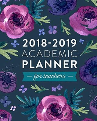 Read online 2018-2019 Academic Planner for Teachers: Weekly & Monthly Lesson Planner for Teachers  July 2018 - June 2019: Purple Floral, July 2018 - June 2019,  Planner, Organizer, Agenda and Calendar) -  | PDF