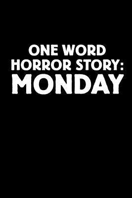 Read online One Word Horror Story: Monday: Blank Lined Journal -  file in PDF