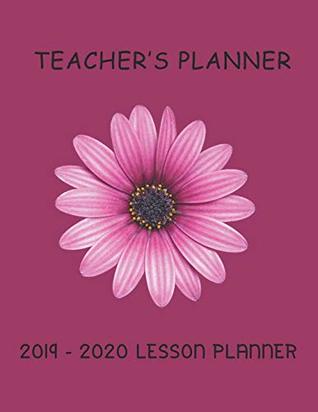Read online Teacher's Planner 2019-2020 Lesson Planner: Weekly and Monthly Lesson Planner (Series) - Daisy Delights Journals file in ePub