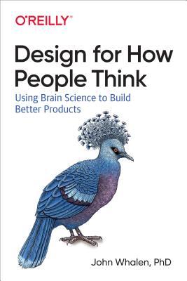 Read Design for How People Think: Using Brain Science to Build Better Products - John Whalen file in ePub