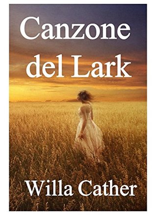 Download Canzone del Lark: Song of the Lark, Italian edition - Willa Cather file in ePub