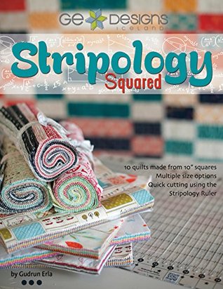 Read online Stripology Squared: 10 Quilts from 10-Inch Squares, Quick Cutting with the Stripology Ruler - G.E. Designs | ePub