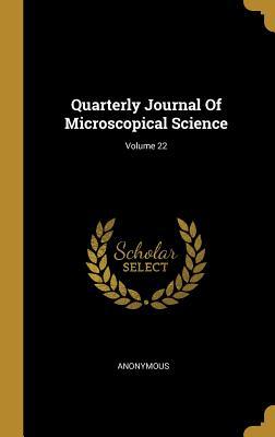 Download Quarterly Journal of Microscopical Science; Volume 22 - Anonymous | PDF