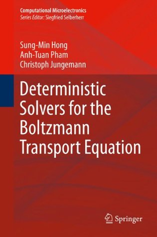 Download Deterministic Solvers for the Boltzmann Transport Equation (Computational Microelectronics) - Sung-Min Hong | ePub