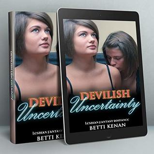 Read Devilish Uncertainty: Lesbian Fantasy Romance - Betti Kenan | PDF