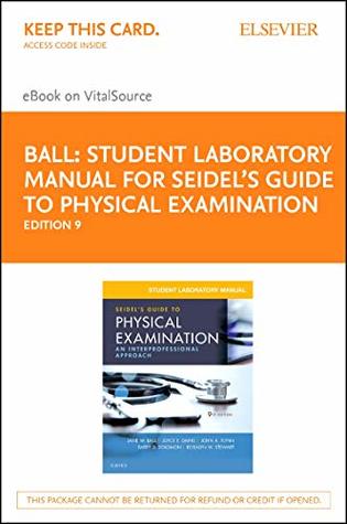 Download Student Laboratory Manual for Seidel's Guide to Physical Examination - Elsevier eBook on Vitalsource (Retail Access Card): An Interprofessional Approach - Jane W. Ball | ePub