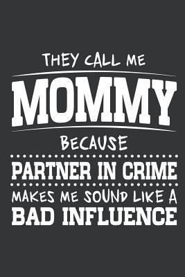Read Notebook: They Call Me Mommy Because Partner In Crime Journal & Doodle Diary; 120 Dot Grid Pages for Writing and Drawing - 6x9 in. - Mothers' Love Publishing Co file in ePub