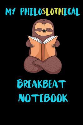 Download My Philoslothical Breakbeat Notebook: Blank Lined Notebook Journal Gift Idea For (Lazy) Sloth Spirit Animal Lovers -  | PDF