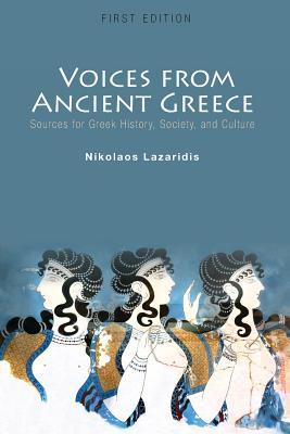Read Voices from Ancient Greece: Sources for Greek history, society, and culture - Nikolaos Lazaridis | ePub