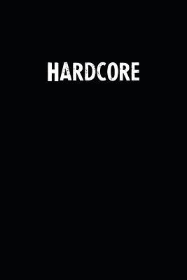 Download Hardcore: Blank Lined Notebook Journal With Black Background - Nice Gift Idea -  | PDF