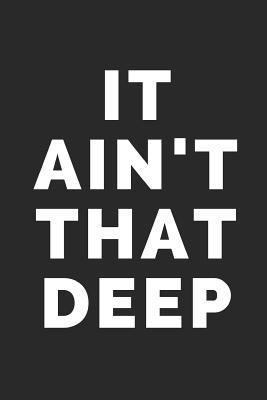 Read It Ain't That Deep: Blank Lined Composition Notebook/Journal, 120 Page, Black Glossy Finish Quote Cover, 6x9 -  file in ePub