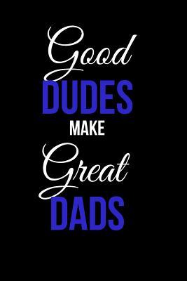 Download Good Dudes Make Great Dads: Blank Lined Journal -  file in ePub