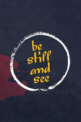 Read online Be Still And See: Blank Lined Notebook Journal Diary Composition Notepad 120 Pages 6x9 Paperback ( Japan ) 3 - Kye Baird | PDF