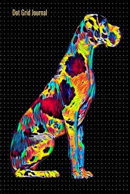 Read Dot Grid Journal: 140 Pages Bullet Grid Notebook With Vibrant Great Dane Dog Cover Art, 6 x 9 inches (15 x 23 cm) - Nick Darker file in PDF