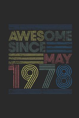 Read online Awesome Since May 1978: Dotted Bullet Grid Notebook / Journal (6 X 9 -120 Pages) - May Birthday Gift Idea - Awesome Publishing file in PDF