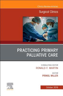 Read Practicing Primary Palliative Care, an Issue of Surgical Clinics - Pringl Miller file in PDF
