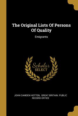 Download The Original Lists of Persons of Quality: Emigrants - John Camden Hotten | PDF