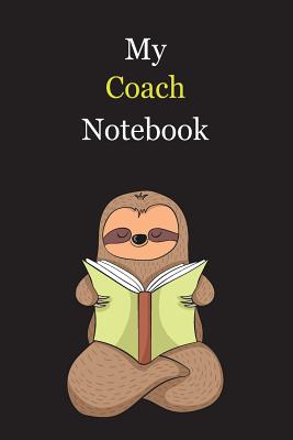 Read My Coach Notebook: With A Cute Sloth Reading (sleeping), Blank Lined Notebook Journal Gift Idea With Black Background Cover - Slouw Publishing file in ePub