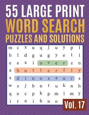 Read online 55 Large Print Word Search Puzzles And Solutions: Activity Book for Adults and kids - Word Search Puzzle: Wordsearch puzzle books for adults entertainment Large Print (Find a Word for Adults & Seniors) - Sonya Thomas | PDF