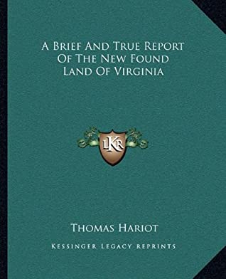 Download A Brief And True Report Of The New Found Land Of Virginia - Thomas Hariot | PDF