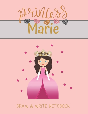 Read Princess Marie Draw & Write Notebook: With Picture Space and Dashed Mid-line for Small Girls Personalized with their Name - Lulu Camseel file in ePub