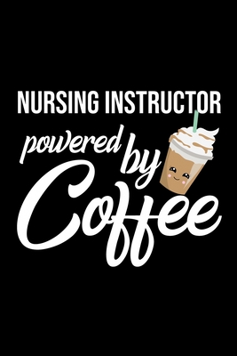 Download Nursing Instructor Powered by Coffee: Christmas Gift for Nursing Instructor Funny Nursing Instructor Journal Best 2019 Christmas Present Lined Journal 6x9inch 120 pages - Funny Journals For Nursing Instructor | ePub