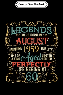 Download Composition Notebook: Legends Were Born In AUGUST 1959 60th Birthday Gifts Journal/Notebook Blank Lined Ruled 6x9 100 Pages - Dirk Jacob-May file in ePub