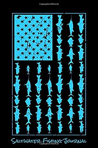 Download Saltwater Fishing Journal: The Ultimate Fishing Log Book / Track Your Fishing Adventures and Statistics / Jot Down Species, Bait, Rod, Length, Weight / Note Keeper - Fish Hunter Journals & Log Books file in PDF