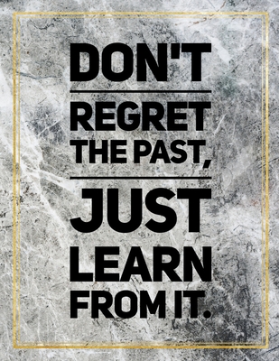 Download Don't regret the past, just learn from it.: Marble Design 100 Pages Large Size 8.5 X 11 Inches Gratitude Journal And Productivity Task Book - Ben Orchard file in PDF