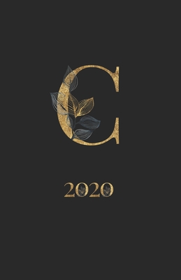 Download 2020: Planner with Gold Monogram Initial Letter C Weekly Agenda for Girls & Women Organizer with To-Do's, Notes Monthly & Yearly Calendar Black - Golden Year Press | PDF