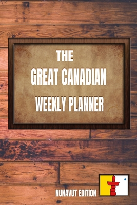 Read The Great Canadian Weekly Planner: Nunavut Edition - Takozi Media | PDF