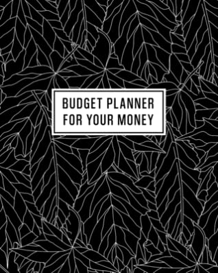 Read Budget Planner for Your Money: Budgeting Organizer - Create a Monthly Financial Plan - Track Daily and Monthly Bills and Expenses - 2020 Calendar Edition - Black and White Cover Design - Meagan D Parker | ePub